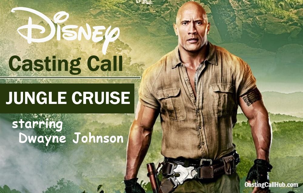 Dwayne Johnson's Jungle Cruise – Disney Auditions for 2020